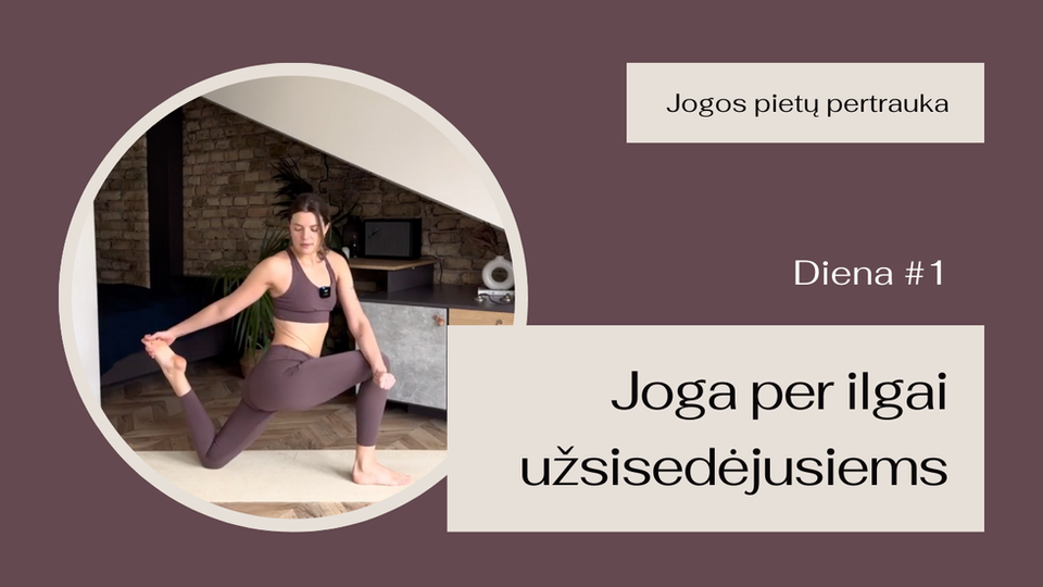 #1: Joga per ilgai užsisedėjusiems